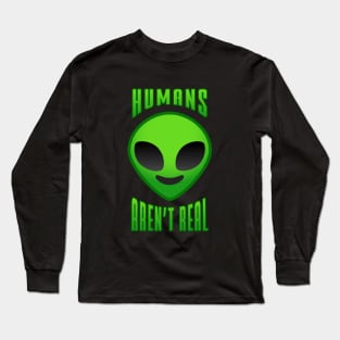 Humans aren't real Long Sleeve T-Shirt